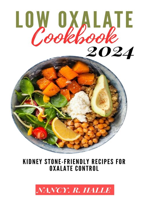 Title details for Low-Oxalate Cookbook 2024 by Nancy R. Halle - Available